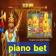 piano bet